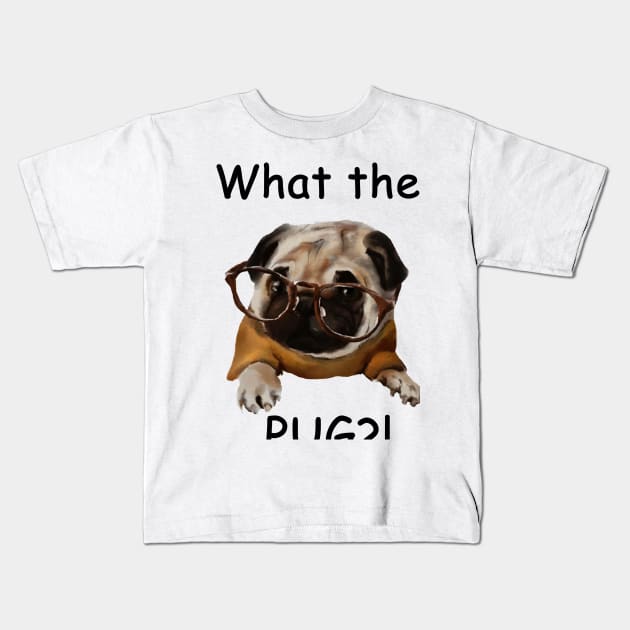 What the pug?! Kids T-Shirt by ArtInPi